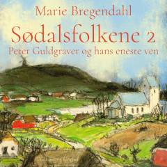 Peter Guldgraver og hans eneste Ven : Billeder af Sødalsfolkenes Liv