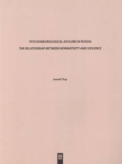 Psychoneurological asylums in Russia : the relationship between normativity and violence