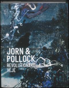Jorn & Pollock : revolutionære veje
