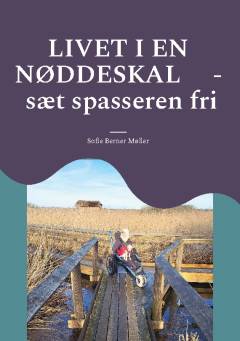 Livet i en nøddeskal : sæt spasserne fri : digte fra hjertet