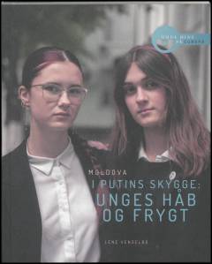 I Putins skygge - unges håb og frygt : Moldova