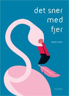 Det sner med fjer : figurdigte om fugle