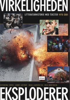 Virkeligheden eksploderer : litteraturhistorie med tekster 1970-2001