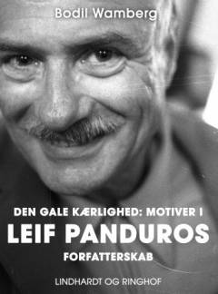 Den gale kærlighed : motiver i Leif Panduros forfatterskab