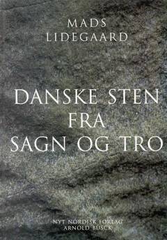 Danske sten fra sagn og tro