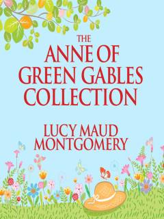 Anne of Green Gables Collection, Books 1-6