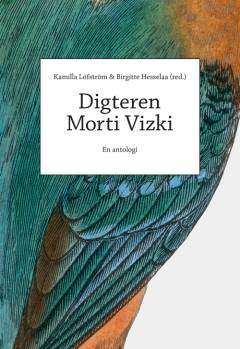 Digteren Morti Vizki : en antologi