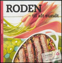 Roden - til alt sundt : 20 lette opskrifter med gulerødder til alle