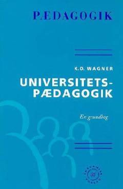 Universitetspædagogik. Bind 1 : En grundbog