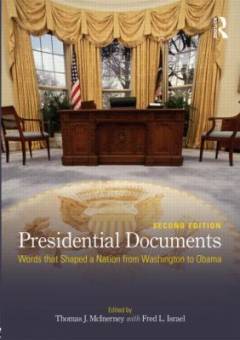 Presidential documents : words that shaped a nation from Washington to Obama