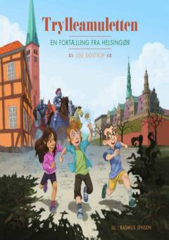 Trylleamuletten : en fortælling fra Helsingør