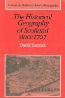The historical geography of Scotland since 1707 : geographical aspects of modernisation