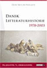 Dansk litteraturhistorie 1978-2003 : fra jeghimmel til verdensvrimmel
