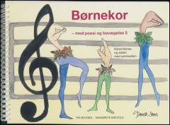 Børnekor - med poesi og bevægelse. Bind 5 : Kanondanse og satser med solmisation