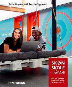 Skøn skole! - sådan : en inspirationsbog om trivsel, læring og fysiske rammer