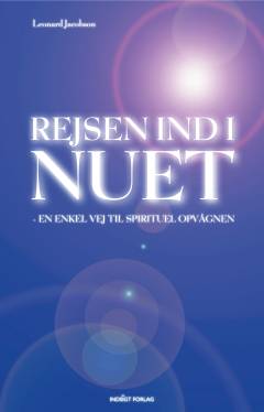 Rejsen ind i nuet : en enkel vej til spirituel opvågnen