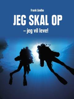 Jeg skal op - jeg vil leve!