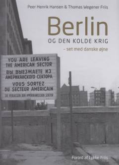 Berlin og den kolde krig : set med danske øjne