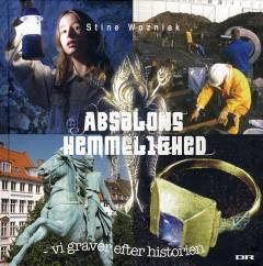 Absalons hemmelighed : vi graver efter historien