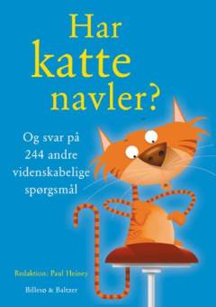 Har katte navler? : og svar på 244 andre videnskabelige spørgsmål