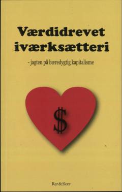 Værdidrevet iværksætteri : jagten på bæredygtig kapitalisme