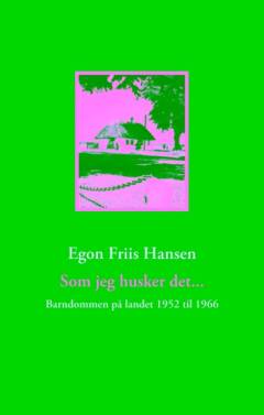 Som jeg husker det : barndommen på landet 1952 til 1966