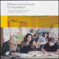 Effekten af kommunale 10.-klassetilbud : placeret i tilknytning til en folkeskole for skoleårene 2008/09-2012/13
