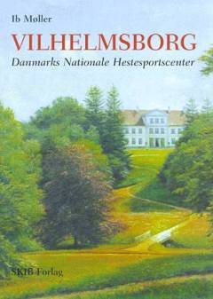 Vilhelmsborg : Danmarks Nationale Hestesportscenter