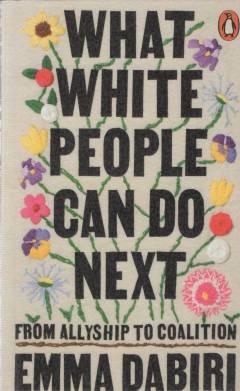 What white people can do next : from allyship to coalition