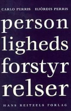 Personlighedsforstyrrelser : opståen og behandling i et udviklingspsykopatologisk perspektiv