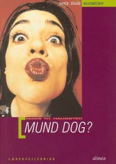 Mund dog? -- Lærervejledning