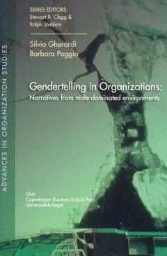 Gendertelling in organizations : narratives from male-dominated environments
