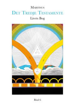 Det tredje Testamente : Livets Bog. Bind 6