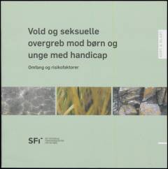 Vold og seksuelle overgreb mod børn og unge med handicap : omfang og risikofaktorer