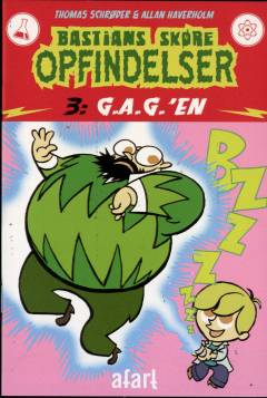 Bastians skøre opfindelser. Bind 3 : G.A.G.'en