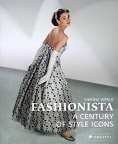 Fashionista : a century of style icons