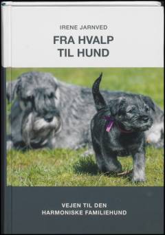 Fra hvalp til hund - vejen til den harmoniske familiehund