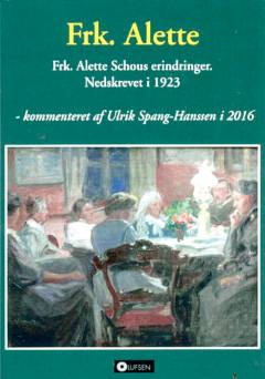 Frk. Alette Schous erindringer