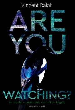 Are you watching? : én morder, tretten ofre, en million følgere