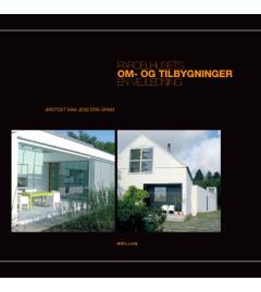 Parcelhusets om- og tilbygninger : en vejledning