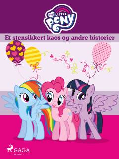 My little pony - et stensikkert kaos og andre historier