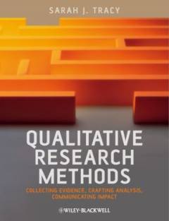 Qualitative research methods : collecting evidence, crafting analysis, communicating impact