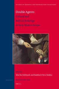 Double agents : cultural and political brokerage in early modern Europe