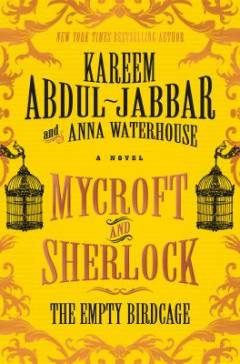 Mycroft and Sherlock - the empty birdcage : a novel