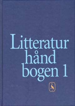 Litteraturhåndbogen. Bind 1 : Litteraturhistorisk oversigt