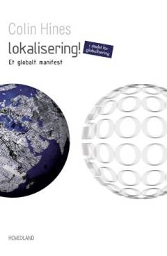 Lokalisering i stedet for globalisering : et globalt manifest