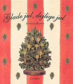 Glade jul, dejlige jul : julens traditioner