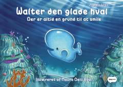 Walter den glade hval : der er altid en grund til at smile