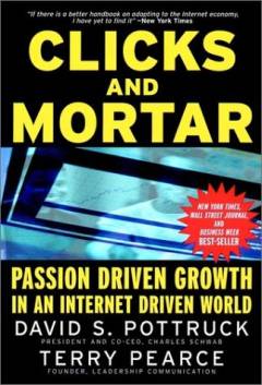 Clicks and mortar : passion-driven growth in a Internet-driven world