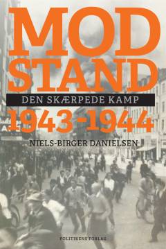 Modstand. 1943-1944 : den skærpede kamp